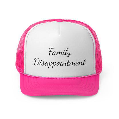 Family Disappointment Trucker Caps