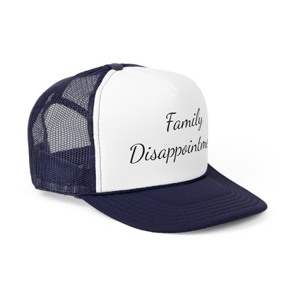 Family Disappointment Trucker Caps