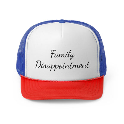 Family Disappointment Trucker Caps